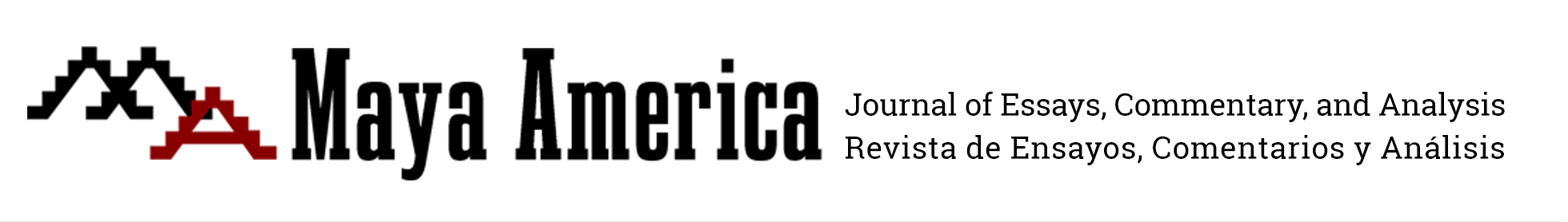 Maya America: Journal of Essays, Commentary, and Analysis