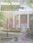 Recommendations for Higher Educational Supports for Students Experiencing Homelessness in the Southeastern United States by Marcy Stidum, Carrie Olsen, Jillian Sitjar, Lori Tiller, Jessica McDaniel, Evelyn Mangin, and Lisi Desai