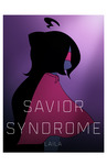 Savior Syndrome by Laila Evans