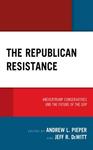 The Republican Resistance: #NeverTrump Conservatives and the Future of the GOP