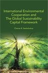 International Environmental Cooperation and The Global Sustainability Capital Framework by Chenaz Seelarbokus