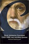 Dirck Volckertsz Coornhert (1522-1590): een wondere ijveraar: Achteraf beschouwd (Bibliotheca Dissidentium Neerlandicorum)