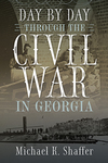 Day by Day through the Civil War in Georgia
