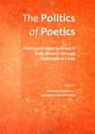 The Politics of Poetics: Poetry and Social Activism in Early-Modern Through Contemporary Italy by Federica Santini and Giovanna Summerfield