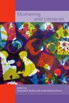 Mothering and Literacies by Amanda Richey and Linda S. Evans