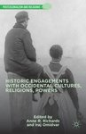 Historic Engagements with Occidental Cultures, Religions, Powers by Anne Richards and Iraj Omidvar