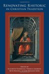 Renovating Rhetoric in Christian Tradition by Elizabeth Vander Lei, Thomas Amorose, Beth Daniell, and Anne Ruggles Gere