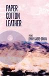 Paper, Cotton, Leather by Jenny Sadre-Orafai