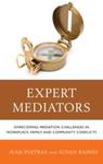 Expert Mediators: Overcoming Mediation Challenges in Workplace, Family, and Community Conflicts by Jean Poitras and Susan S. Raines