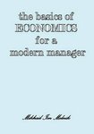 The Basics of Economics for a Modern Manager by Mikhail I. Melnik