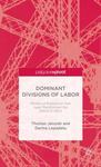 Dominant Divisions of Labor: Models of Productions that have Transformed the World of Work by Thomas Janoski and Darina Lepadatu