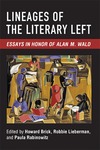Lineages of the Literary Left: Essays in Honor of Alan M. Wald by Howard Brick, Robbie Lieberman, and Paula Rabinowitz