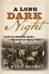 A Long Dark Night: Race in America from Jim Crow to World War II