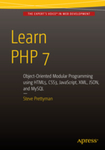 Learn PHP 7: Object Oriented Modular Programming using HTML5, CSS3, JavaScript, XML, JSON, and MySQL by Steve Prettyman