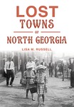Lost Towns of North Georgia by Lisa Russell