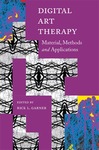 Digital Art Therapy: Material, Methods, and Applications by Rick Garner