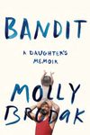 Bandit : A Daughter's Memoir