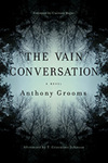 The Vain Conversation by Tony Grooms