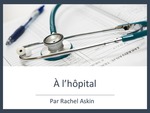 Level 2: A L'hopital / To The Hospital by Rachel Askin