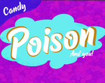 Candy Poisoning and You! by Kaylah Fraser