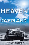 Heaven Overland by Jim Murphy