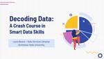 Decoding Data: A Crash Course in Smart Data Skills by Laura Beane