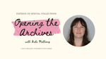 Experts on Special Collections: Opening the Archives by Kate Matheny and JoyEllen Freeman