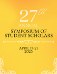 2023- The Twenty-seventh Annual Symposium of Student Scholars